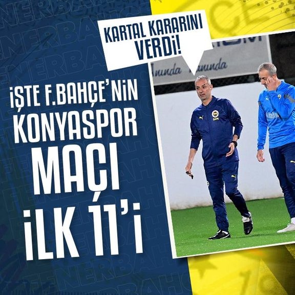 İsmail Kartal kararını verdi! İşte Fenerbahçe’nin Konyaspor maçı muhtemel 11’i