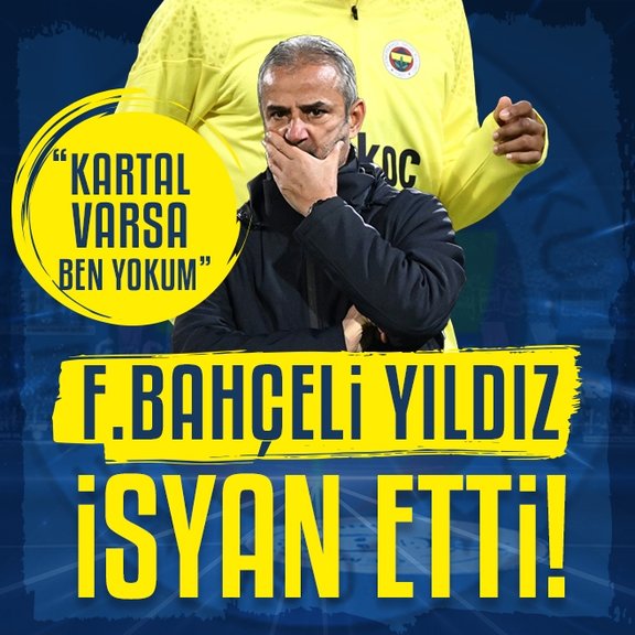 TRANSFER HABERLERİ | Fenerbahçeli yıldızdan İsmail Kartal isyanı!