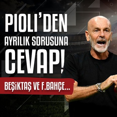 Stefano Pioli’den ayrılık açıklaması! Beşiktaş ve Fenerbahçe...