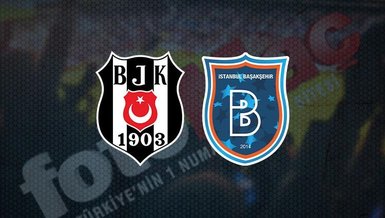 Beşiktaş Başakşehir maçı CANLI İZLE 🔥 | Beşiktaş - Başakşehir maçı ne zaman? Beşiktaş maçı hangi kanalda canlı yayınlanacak? Beşiktaş - Başakşehir maçı saat kaçta?