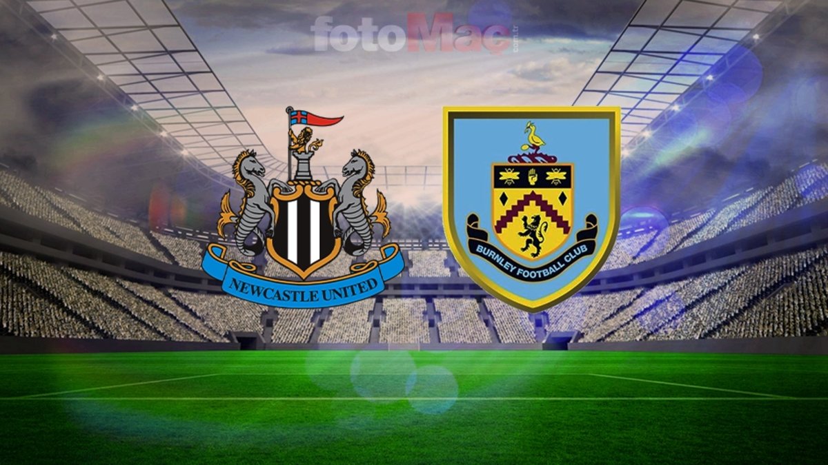 Canlı izle: Newcastle United-Burnley maçı öncesi son gelişmeler ve muhtemel 11'ler