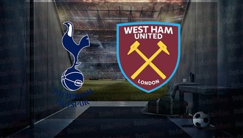 Tottenham - West Ham maçı ne zaman?