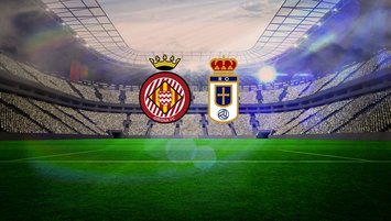 Girona - Real Oviedo maçı detayları!