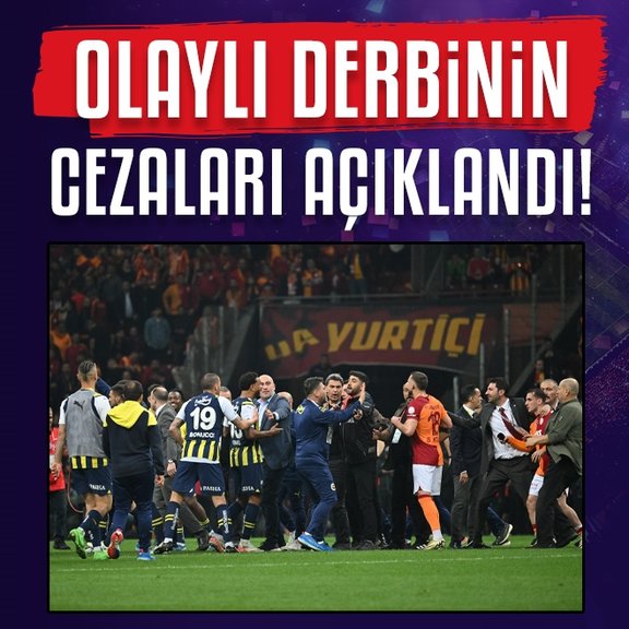 Olaylı Galatasaray-Fenerbahçe derbisinin cezaları açıklandı!