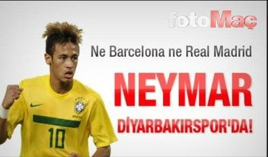 Ne Barcelona ne Real Madrid! Neymar Diyarbakırspor’da... | İşte bir nesli heyecanlandıran transfer haberleri...