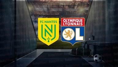 Nantes - Lyon maçı ne zaman, saat kaçta ve hangi kanalda canlı yayınlanacak? | Fransa Ligue 1