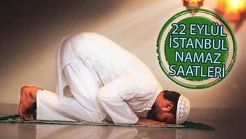 İstanbul namaz vakitleri 22 Eylül 2024