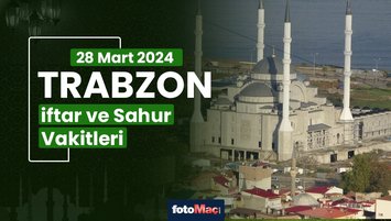 Trabzon iftar vakti 28 Mart Perşembe