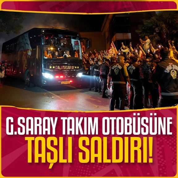 Galatasaray takım otobüsüne saldırı!