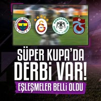 Süper Kupa'da derbi var! İşte eşleşmeler