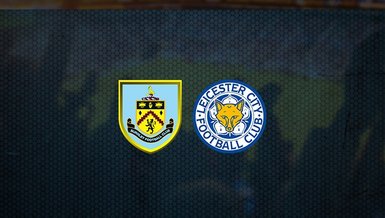 Burnley - Leicester City maçı ne zaman, saat kaçta ve hangi kanalda canlı yayınlanacak? | İngiltere Premier Lig