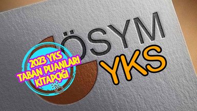 YKS TABAN PUANLARI KİTAPÇIĞI 2023 | ÖSYM YKS taban puan, sıralama ve kontenjanlar belli oldu mu 2023-2024?