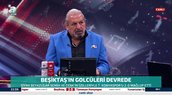 Toroğlu'dan Beşiktaşlı yıldıza övgü dolu sözler!