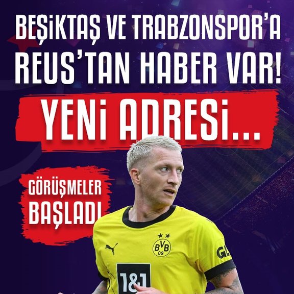 Beşiktaş ve Trabzonspor’a Reus’tan haber var! Yeni adresi...