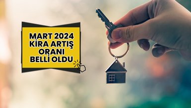KİRA ARTIŞ ORANI MART AYI SON DAKİKA | 2024 Mart ayı kira zammı ne kadar oldu?