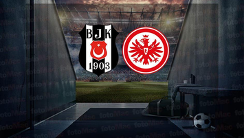 Beşiktaş - Eintracht Frankfurt maçı yayın bilgileri!