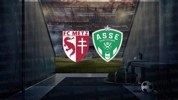 Metz - Saint Etienne maçı ne zaman?