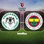Konyaspor-F.Bahçe maçından son notlar!