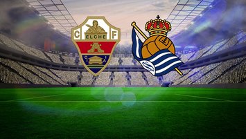 Elche - Real Sociedad maçı saat kaçta?