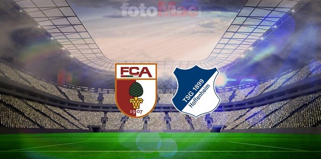Augsburg-Hoffenheim maçı İZLE | Ne zaman, saat kaçta, hangi kanalda?