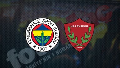 Fenerbahçe Hatayspor maçı CANLI İZLE 🔥 | Fenerbahçe - Hatayspor maçı ne zaman, saat kaçta ve hangi kanalda canlı yayınlanacak?