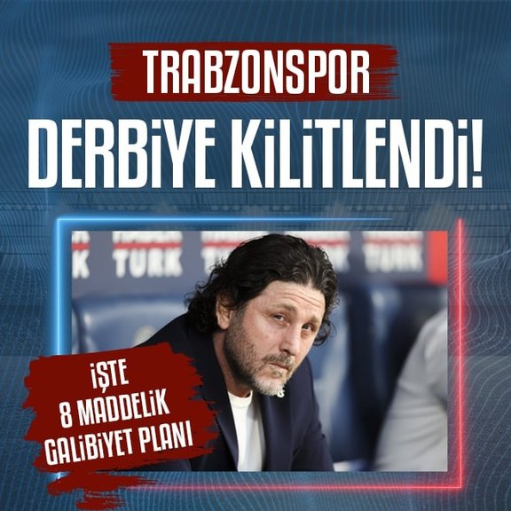 Trabzonspor Galatasaray derbisine kilitlendi! İşte 8 maddelik galibiyet planı