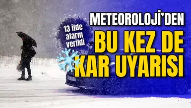 METEOROLOJİ'DEN BU KEZ DE KAR UYARISI | 13 ilde alarm verildi! 20 Kasım hava durumu