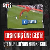 Beşiktaş Murillo ile öne geçti!