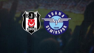 Beşiktaş - Adana Demirspor maçı CANLI | BJK Adana Demir maçı izle | BJK maçı canlı skor