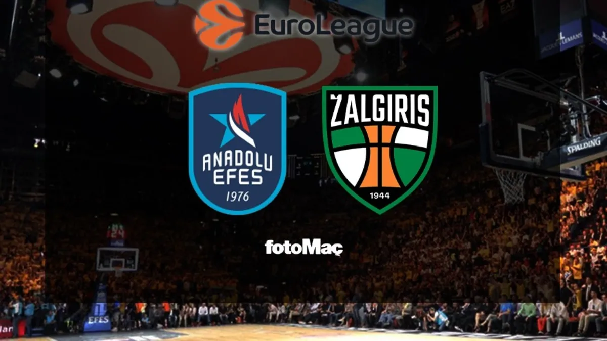 Anadolu Efes-Zalgiris maçı CANLI | EuroLeague CANLI MAÇ