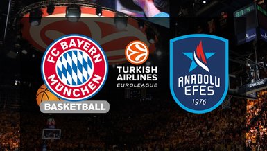 Bayern Münih - Anadolu Efes maçı CANLI