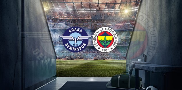 adana demirspor fenerbahce maci saat kacta hangi kanalda canli yayinlanacak fb maci canli fotomac