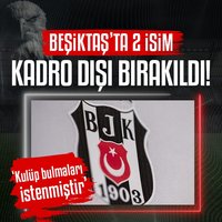 Beşiktaş'tan kadro dışı açıklaması!