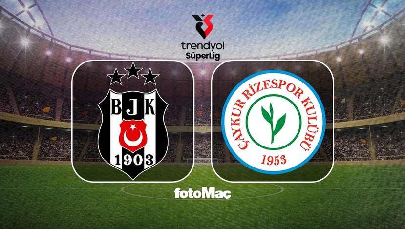 Beşiktaş-Rizespor MAÇI CANLI | BJK maçı ne zaman, saat kaçta ve hangi ...