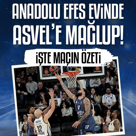 Anadolu Efes evinde ASVEL’e mağlup oldu!