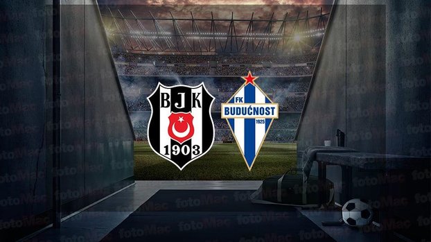 Beşiktaş - Buducnost maçı canlı izle