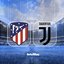 Atletico Madrid - Juventus maçı saat kaçta?