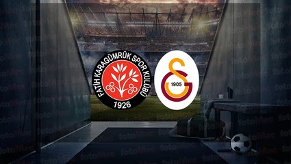 Fatih Karagümrük - Galatasaray maçı ne zaman? Saat kaçta? Hangi kanalda canlı yayınlanacak? | Trendyol Süper Lig