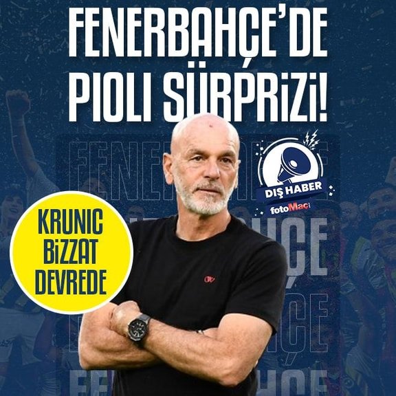 Fenerbahçe’de Stefano Pioli sürprizi! Krunic bizzat devrede