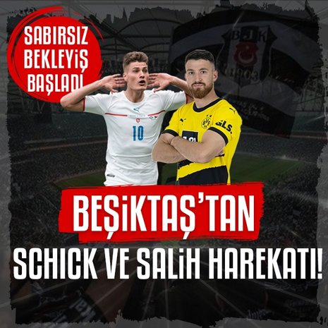 TRANSFER HABERLERİ | Beşiktaş’tan Patrik Schick ve Salih Özcan hamlesi!