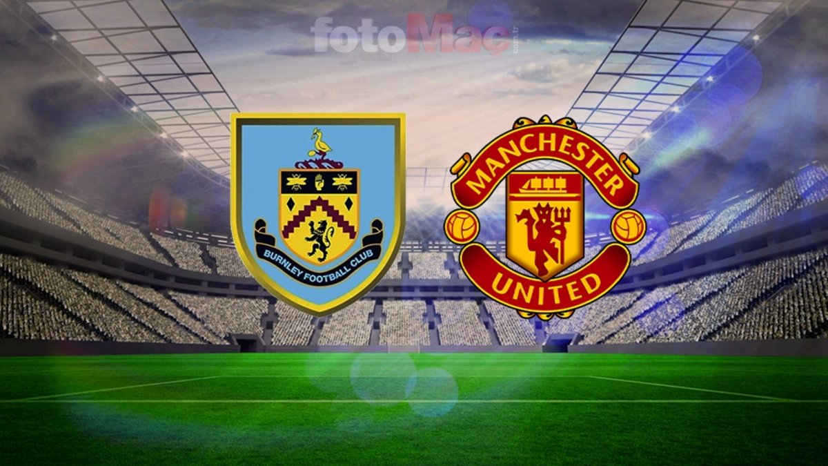 Burnley-Manchester United maçı tüm bilgileri: Maç saati ve yayın kanalı belli oldu