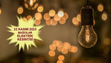 BAĞCILAR ELEKTRİK KESİNTİSİ | Bağcılar'da elektrik ne zaman gelecek? (22 Kasım 2023)