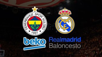 Fenerbahçe Beko - Real Madrid maçı CANLI