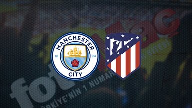MANCHESTER CITY ATLETICO MADRID CANLI İZLE 📺 | Manchester City - Atletico Madrid maçı ne zaman, saat kaçta ve hangi kanalda canlı yayınlanacak?