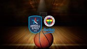 Anadolu Efes - Fenerbahçe Beko maçı hangi kanalda?