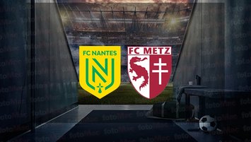 Nantes - Metz maçı ne zaman?