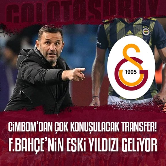 Galatasaray’dan çok konuşulacak transfer hamlesi! Eski Fenerbahçeli geliyor
