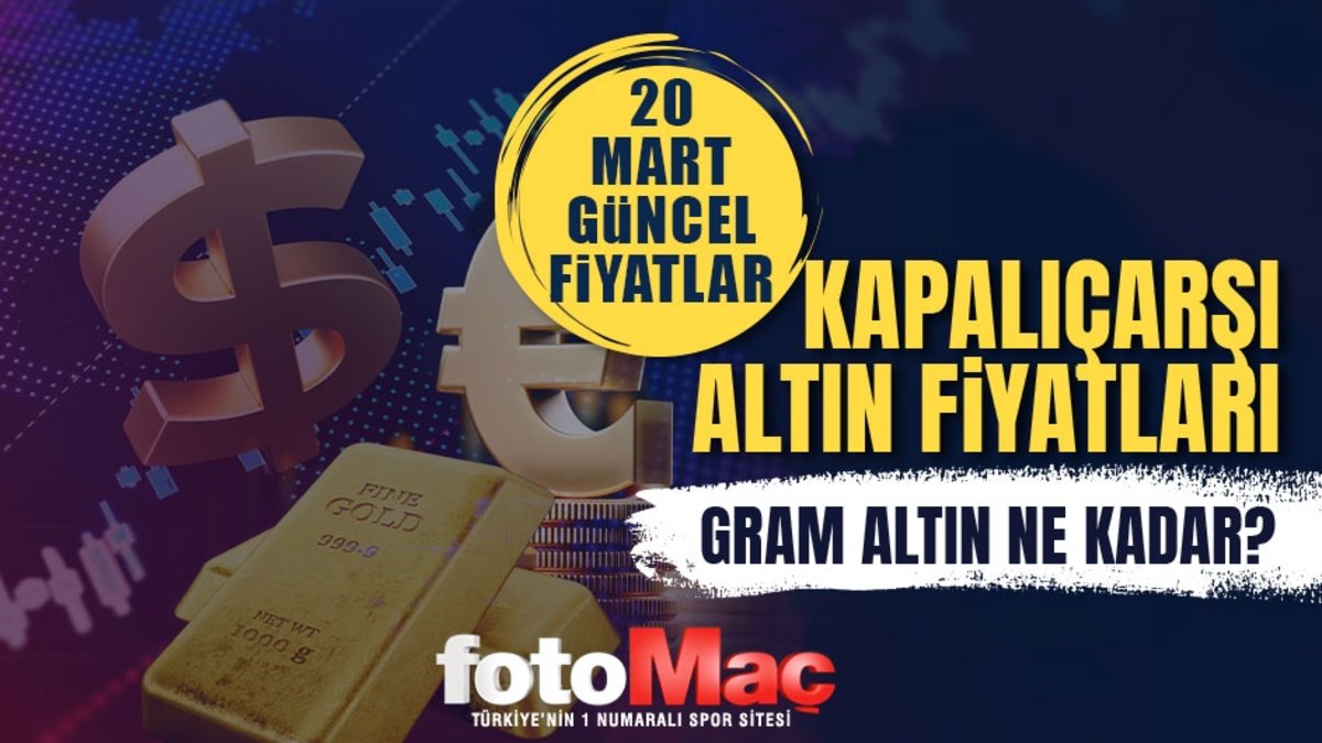Canlı altın fiyatları 20 Mart 2026 | Kapalıçarşı gram altın ne kadar?