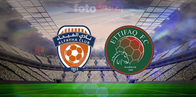 Al Fayha-Al Ettifaq maçı izle | Ne zaman, saat kaçta, hangi kanalda?