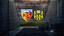 Kayserispor - Yeni Malatya maçı canlı